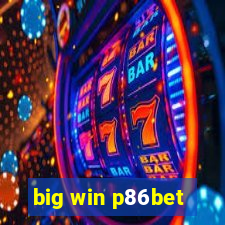 big win p86bet